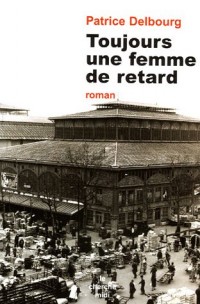 Toujours une femme de retard