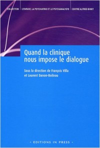 Quand la clinique nous impose le dialogue