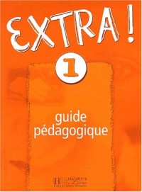 Extra ! 1. Guide pédagogique
