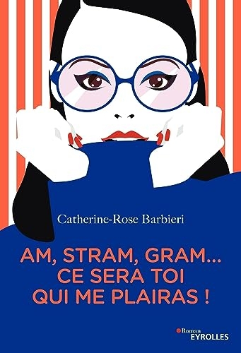 Am, stram, gram... ce sera toi qui me plairas !