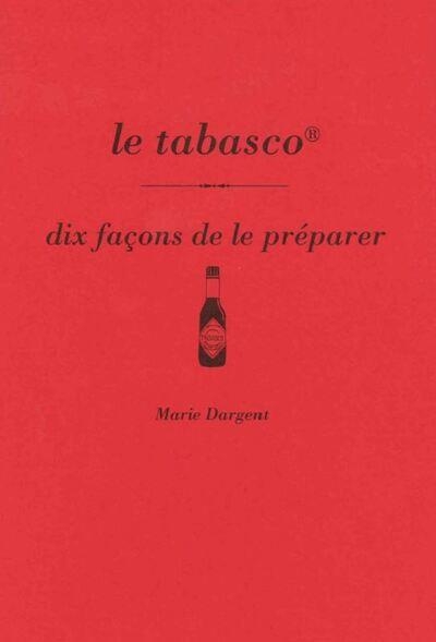 Le Tabasco, dix façons de le préparer