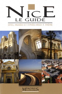 Nice le guide : Sites, Musées et Itinéraires à thème