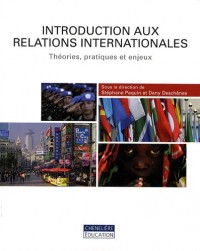 Introduction aux relations internationales : Théories, pratiques et enjeux