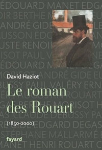Le roman des Rouart: Une famille de collectionneurs 1850-2000