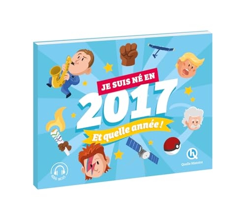 Je suis né en 2017. Et quelle année !