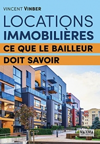 Locations immobilières - Ce que le bailleur doit savoir