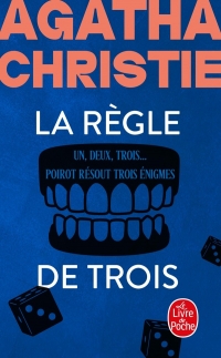 La Règle de trois (Nouvelle traduction révisée): Un, deux, trois + Poirot résout trois énigmes