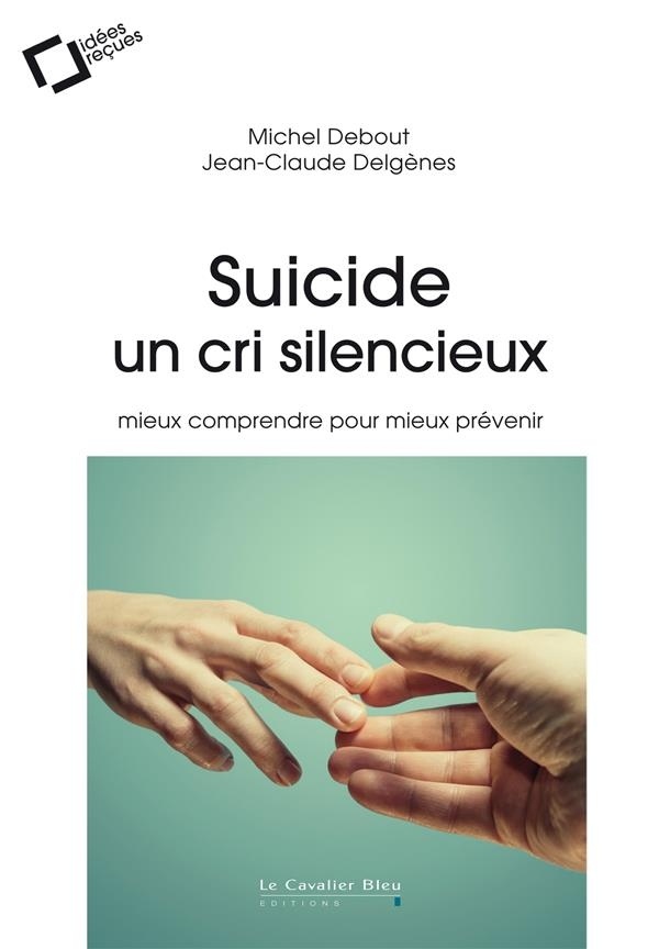 Suicide, un cri silencieux : Mieux comprendre pour mieux prévenir