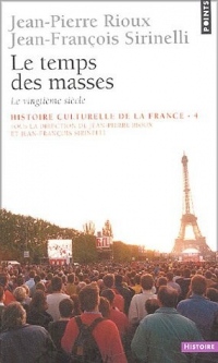 Histoire culturelle de la France . Le temps des masses. Le XXe siècle (4)