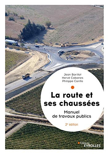 La route et ses chaussées: Manuel de travaux publics