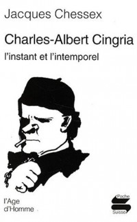 Charles-Albert Cingria, l'instant et l'intemporel