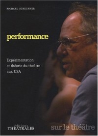 Performance : Expérimentation et théorie du théâtre aux USA