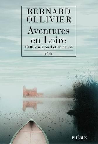 Aventures en Loire : 1.000 kilomètres à pied et en canoë