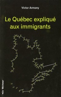 Le Québec Expliqué aux Immigrants