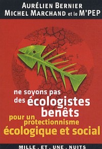 Ne soyons pas des écologistes benêts