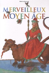 Merveilleux Moyen Age