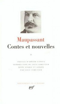 Maupassant : Contes et nouvelles, tome 1 : 1875 - Mars 1884