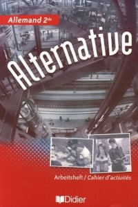 Allemand 2e Alternative : Cahier d'activités