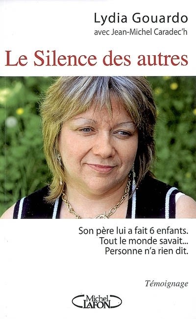 Le Silence des autres : Son pére lui a fait 6 enfants, tout le monde savait, personne n'a rien dit