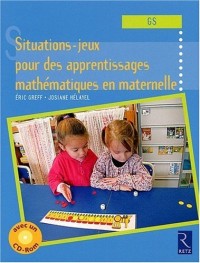 Situations-jeux pour des apprentissages mathématiques en maternelle (GS) (1Cédérom)