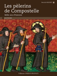 Les pélerins de Compostelle : Mille ans d'histoire