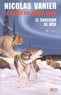 Le Chant du Grand Nord, tome 1