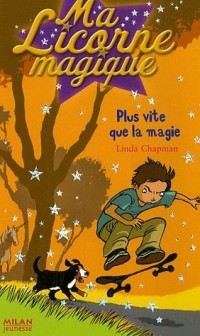 Ma Licorne magique, Tome 8 : Plus vite que la magie