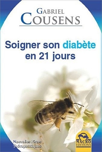 Soigner son diabète en 21 jours - Comment démystifier le mythe de l'incurabilité du diabète