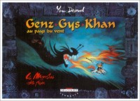 Genz-Gys-Khan au pays du vent, tome 2 : Le Monstre de feu