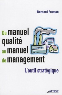 Du manuel qualité au manuel de management : L'outil stratégique