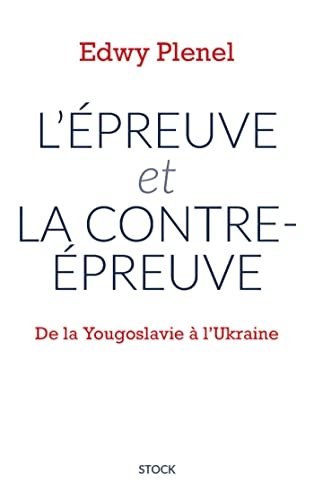 L'épreuve et la contre-épreuve: De la Yougoslavie à l'Ukraine