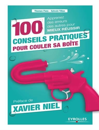 100 conseils pratiques pour couler sa boite