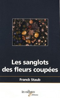 Les sanglots des fleurs coupées