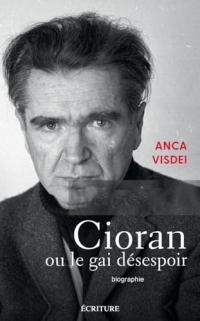 Cioran ou le gai désespoir