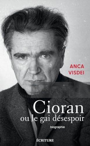 Cioran ou le gai désespoir