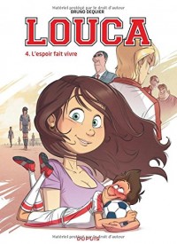 Louca - tome 4 - L'espoir fait vivre