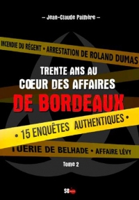 Trente ans au cœur des affaires de Bordeaux, tome 2