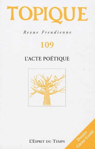 Topique N109 2009. L'acte poétique
