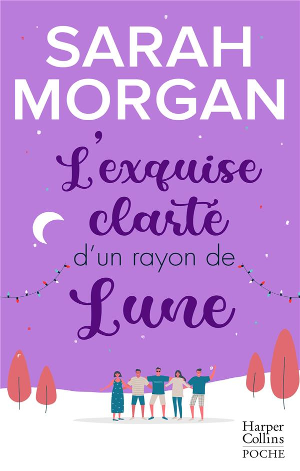 L'exquise clarté d'un rayon de lune: SERIE SNOW CRYSTAL , TOME 2 -  Une romance de Noël cocooning et chaleureuse !
