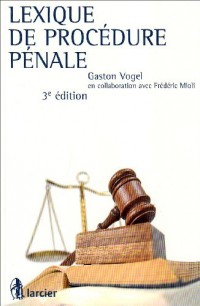 Lexique de Procedure Pénale - 3e Édition