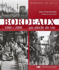 BORDEAUX UN SIECLE DE VIE 19000-2000