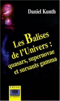 Les Balises de l'Univers : Quasars, supernovae et sursauts gamma