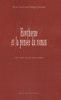 Hawthorne et la pensée du roman : Dix études sur la Lettre écarlate