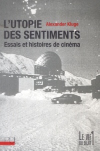 L'utopie des sentiments : Essais et histoires de cinéma