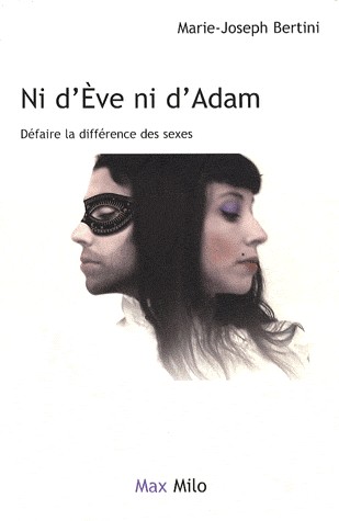 Ni d'Ève ni d'Adam : Défaire la différence des sexes