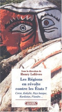 Les Régions en révolte contre les Etats ? Corse, Kabylie, Pays basque, Kurdistan, Flandre, etc