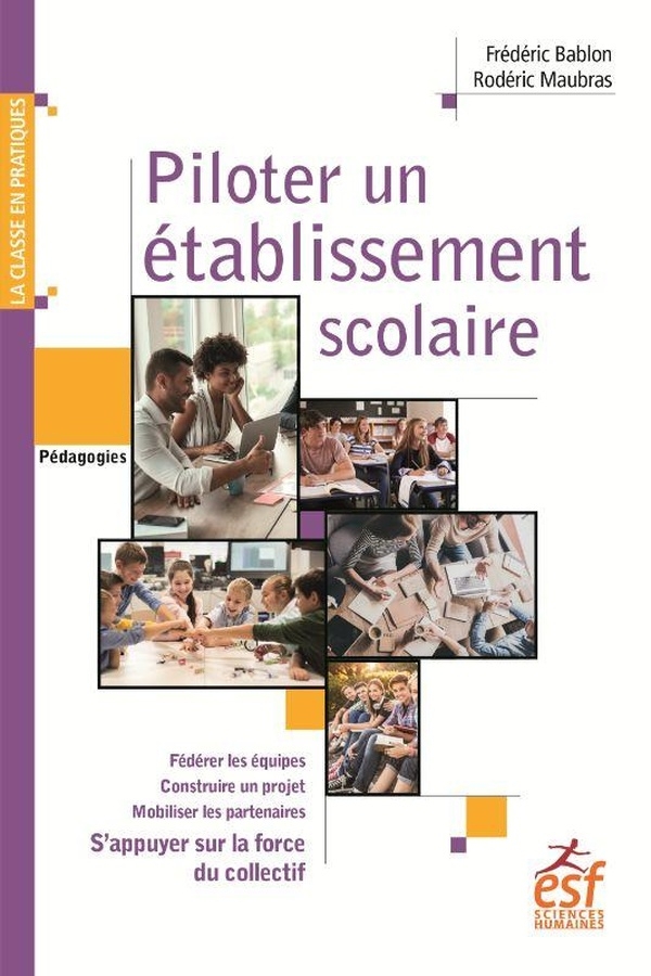 Piloter un établissement scolaire: S'appuyer sur la force du collectif