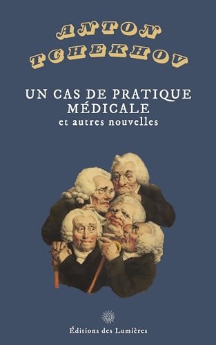 Un cas de pratique médicale: Et autres nouvelles