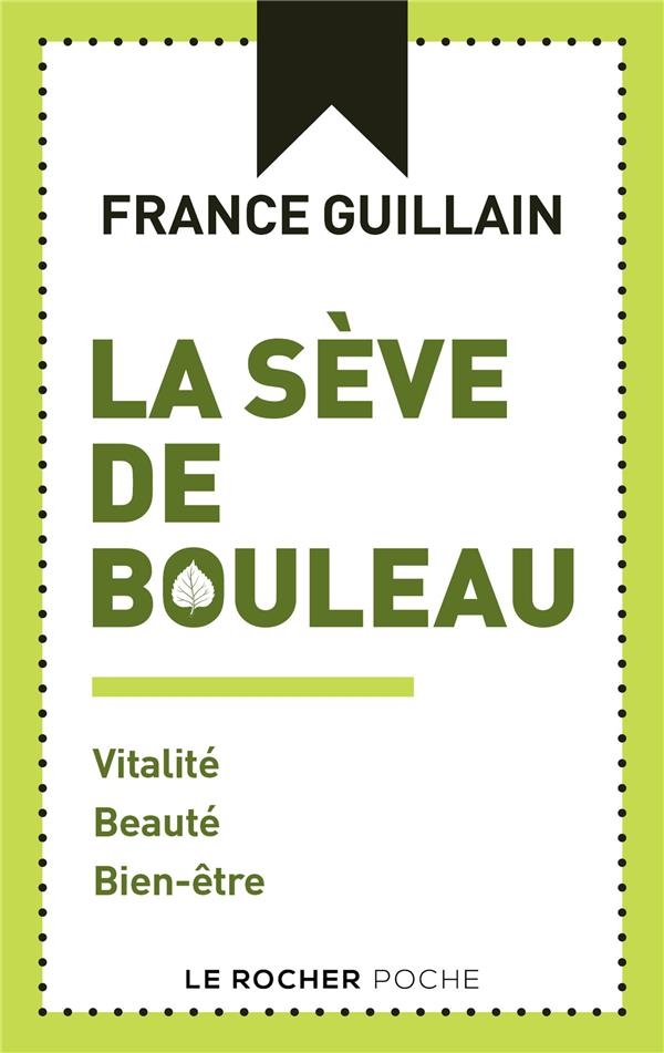 La sève de bouleau: Vitalité, bien-être, minceur