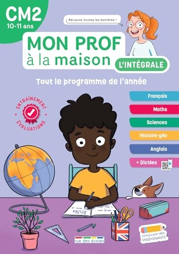 Mon prof à la maison - Multimatières CM2 - Toute mon année: Français, maths, histoire-géo, anglais, évaluations, dictées... un outil complet pour réviser !